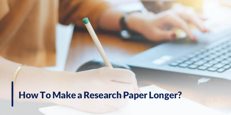 make your research paper longer