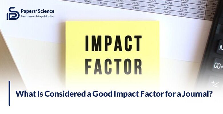 What Is Considered a Good Impact Factor for a Journal