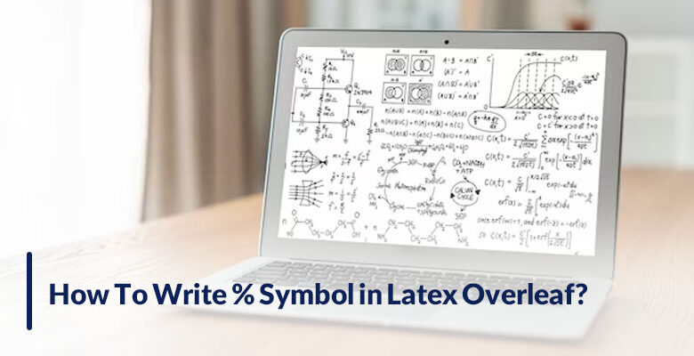 How To Write % Symbol in Latex Overleaf